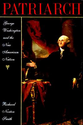 Patriarch: George Washington and the New American Nation