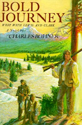 Bold Journey: West With Lewis And Clark