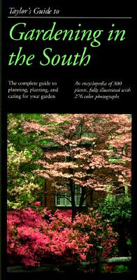 Taylor's Guide to Gardening in the South (Taylor's Weekend Gardening Guides)