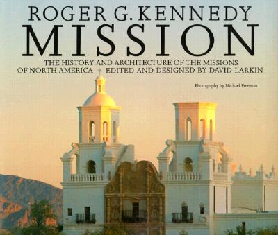 Mission: The History and Architecture of the Missions of North America