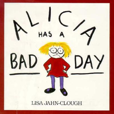 Image for Alicia Has a Bad Day Alicia Has a Bad Day