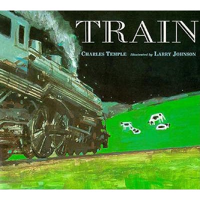 Train by Charles Temple ; illustrated by Larry Johnson.