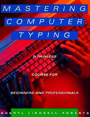 Image for Mastering Computer Typing: A Painless Course for Beginners and Professionals Mastering Computer Typing: A Painless Course for Beginners and Professionals