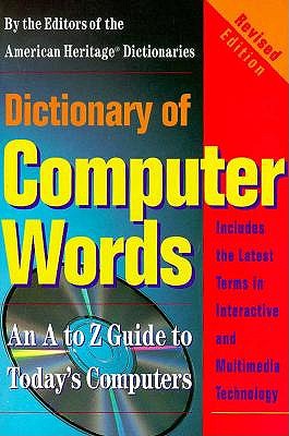 Dictionary of Computer Words: An A to Z Guide to Computer User