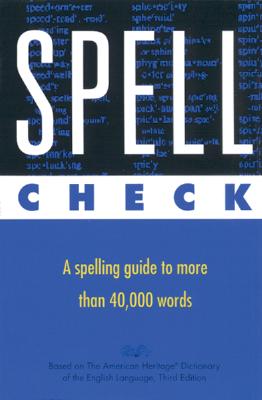 Spell Check: Based on the American Heritage Dictionary of the English Language, Third Edition
