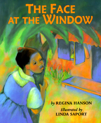 The Face at the Window Hanson, Regina and Saport, Linda