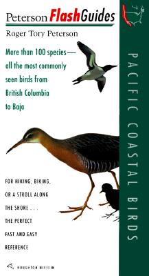 Pacific Coastal Birds: More than 100 species - all the most commonly seen birds from British Columbia to Baja (Peterson FlashGuides)