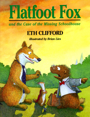 Image for Flatfoot Fox and the Case of the Missing Schoolhouse Flatfoot Fox and the Case of the Missing Schoolhouse