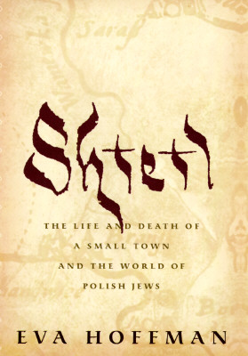 Shtetl: The Life and Death of a Small Town and the World of Polish Jews
