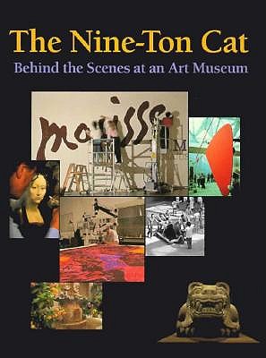 The Nine-Ton Cat and Other True Tales of an Art Museum
