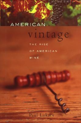 Image for AMERICAN VINTAGE THE RISE OF AMERICAN WINE