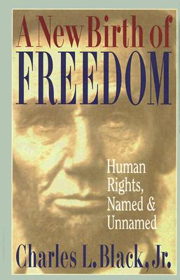 Image for A New Birth of Freedom: Human Rights, Named & Unnamed