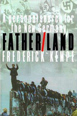 Father/Land: A Personal Search for the New Germany