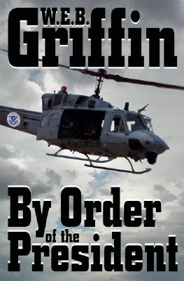 BY ORDER OF THE PRESIDENT