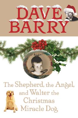 The Shepherd, the Angel, and Walter the Christmas Miracle Dog
