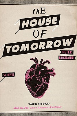 The House Of Tomorrow A Novel
