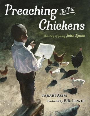 Image for Preaching to the Chickens: The Story of Young John Lewis Preaching to the Chickens: The Story of Young John Lewis