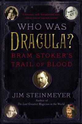 Who Was Dracula: Bram Stoker's Trail of Blood