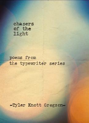 Image for Chasers of the Light: Poems from the Typewriter Series