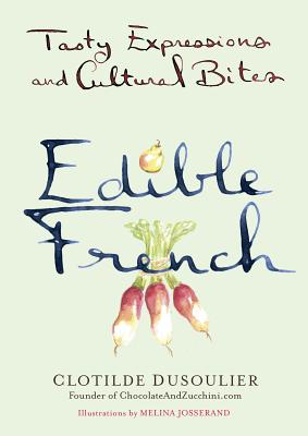 Edible French: Tasty Expressions and Cultural Bites