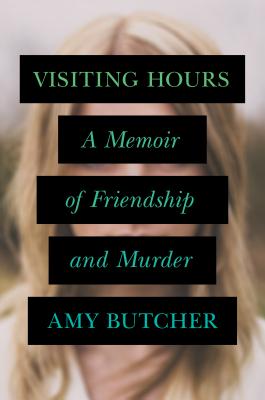Image for Visiting Hours: A Memoir of Friendship and Murder