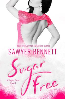 Image for Sugar Free: A Sugar Bowl Novel Bennett, Sawyer Sugar Free: A Sugar Bowl Novel Bennett, Sawyer