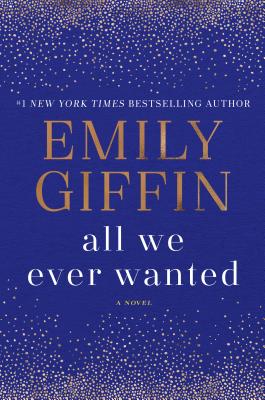 Image for All We Ever Wanted: A Novel
