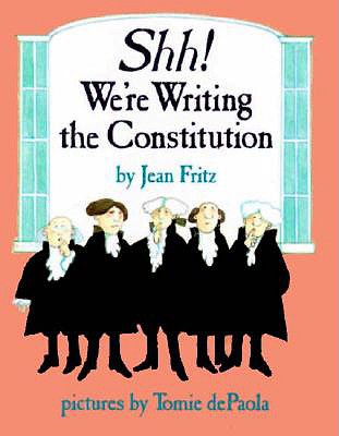 Image for Shh! We're Writing the Constitution Shh! We're Writing the Constitution