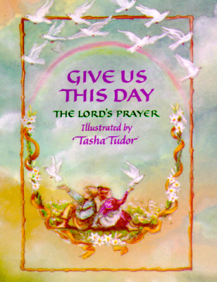 Give Us This Day: The Lord's Prayer [SIGNED]