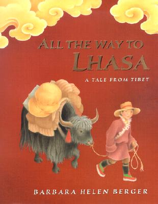 All The Way To Lhasa: A Tale From Tibet