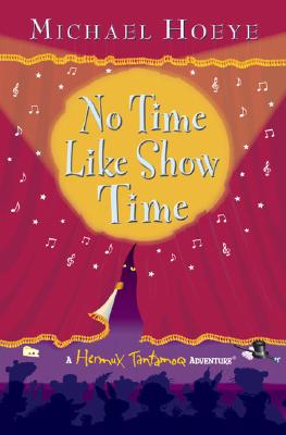No Time Like Show Time : A Hermux Tantamoq Adventure