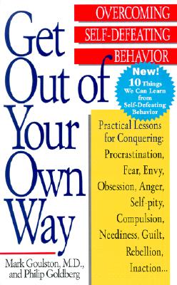 Get Out of Your Own Way: Overcoming Self-Defeating Behavior