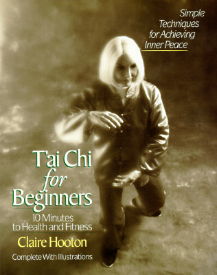 T'ai Chi for Beginners: 10 Minutes to Health and Fitness