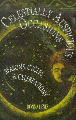Celestially Auspicious Occasions: Seasons, Cycles, & Celebrations