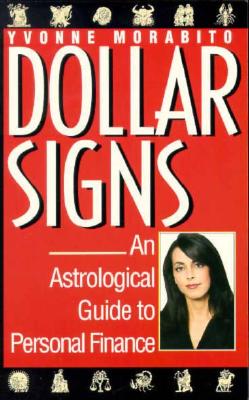 Dollar signs: an astrological guide to personal finance Morabito, Yvonne