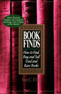 Book Finds; Book Finds How to Find, Buy, and Sell Used and Rare Books