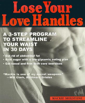 Image for Lose your Love Handles: A 3 Step Program to Streamline your Waist in 30 Days Lose your Love Handles: A 3 Step Program to Streamline your Waist in 30 Days