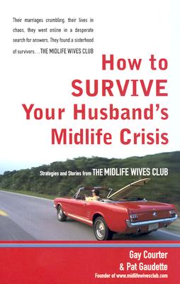 Image for How to Survive Your Husband's Midlife Crisis