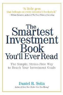 The Smartest Investment Book You'll Ever Read: The Simple, Stress-Free Way to Reach Your Investment Goals