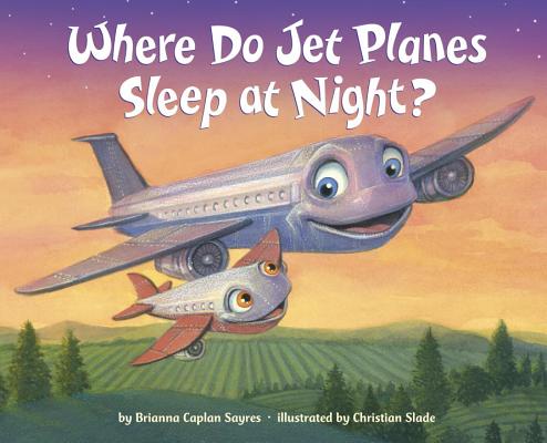 Where Do Jet Planes Sleep at Night (Where Do.Series)
