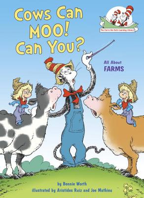 Cows Can Moo! Can You: All About Farms (Cat in the Hat's Learning Library)