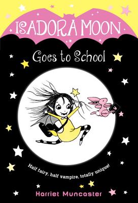1 Isadora Moon Goes to School (Isadora Moon)