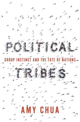 Image for Political Tribes: Group Instinct and the Fate of Nations