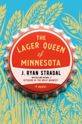 LAGER QUEEN OF MINNESOTA, THE A NOVEL