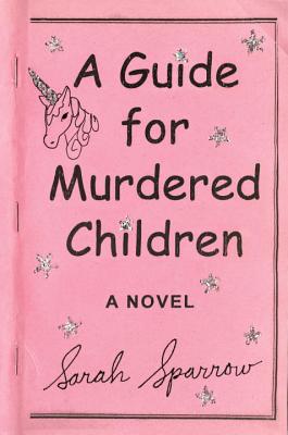 A Guide for Murdered Children: A Novel