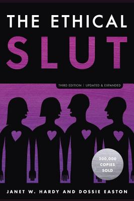 Image for ETHICAL SLUT: A PRACTICAL GUIDE TO POLYAMORY, OPEN RELATIONSHIPS, AND OTHER FREEDOMS IN SEX AND LOVE