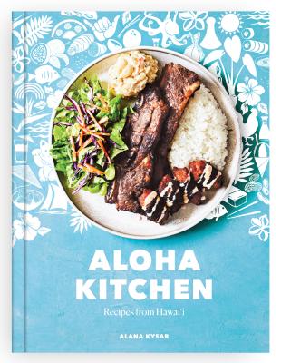 Aloha Kitchen: Recipes From Hawai'i