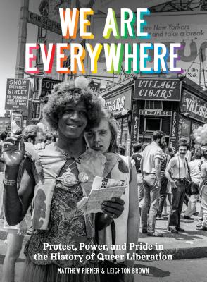 Image for We Are Everywhere: Protest, Power, and Pride in the History of Queer Liberation