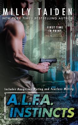 A.L.F.A. Instincts (A.L.F.A. Novel) [Mass Market Paperback] Taiden, Milly