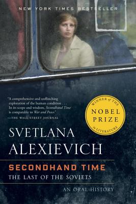 Secondhand Time: The Last Of The Soviets - An Oral History